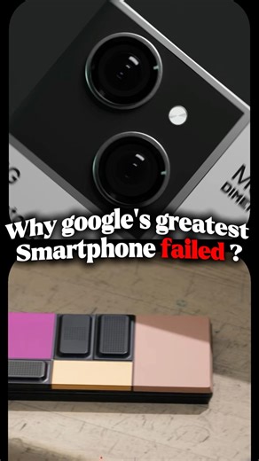 Why Google’s Greatest Smartphone Project ARA Failed ? #business