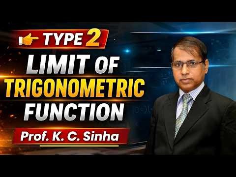 Type 2: Limit of Trigonometric Functions | Tricks & Concepts by Prof. K. C. Sinha