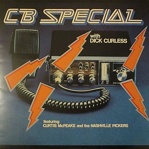 Dick Curless Featuring Curtis McPeake And The Nashville Pickers - CB Special