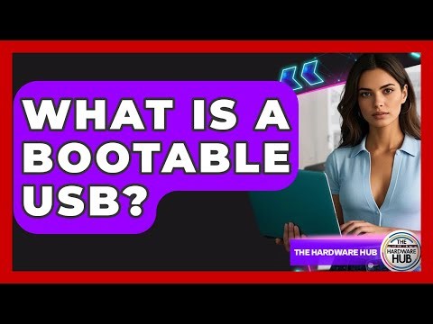 What Is A Bootable USB? - The Hardware Hub