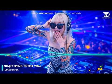 NHẠC REMIX TRIỆU VIEW 2026 - BXH Nhạc Trẻ Remix Hay Nhất Hiện Nay 🎼 Top 20 Nhạc Remix Hot Trend 2026
