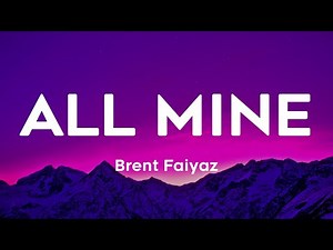ALL MINE - Brent Faiyaz (Lyric video)