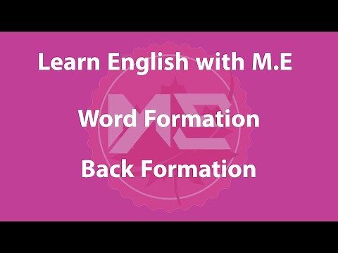 Word Formation: back formation (Learn English with M.E)