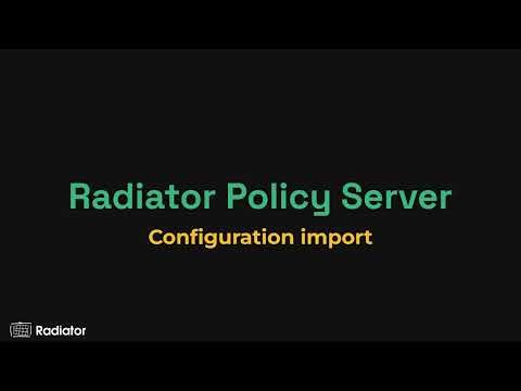 Radiator Policy Server - Configuration Import video guide