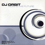 DJ Orbit - Now Is The Future