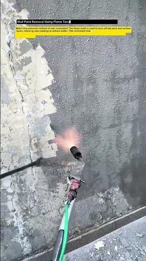 Wall Paint Removal Using Flame Torch – Surface Restoration Technique