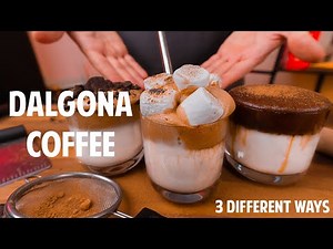 DALGONA COFFEE | DALGONA COFFEE RECIPE | 3 DIFFERENT WAYS | HOW TO MAKE DALGONA COFFEE