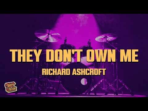 Richard Ashcroft - They Don't Own Me (Lyrics)