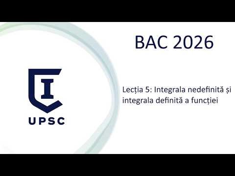 BAC 2026, lecția 5. Integrala nedefinită și integrala definită a unei funcții