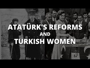 Atatürk’s Reforms And Turkish Women's Rights | Turkic Women Series