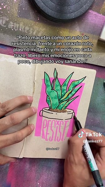 “Pinto macetas como un acto de resistencia, frente a un corazón roto, plasmó mi llanto y mi enojo en cada trazo, libero mis emociones poco a poco, dibujando voy sanando.”