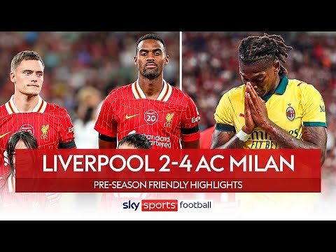 LATE drama in Milan victory! | Liverpool 2-4 AC Milan | Pre-season friendly highlights