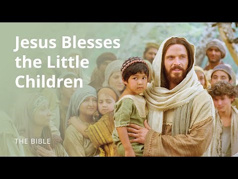 Luke 18 | Suffer the Little Children to Come unto Me | The Bible