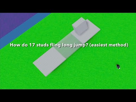 Easiest method how to fling 17 studs long jump