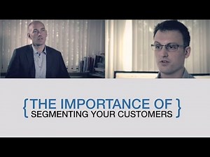 The Importance of Segmenting Your Customers