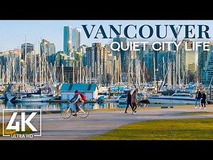 Quiet City Life of Vancouver, Canada - 4K Urban Life Video with City Sounds - Cities of the World