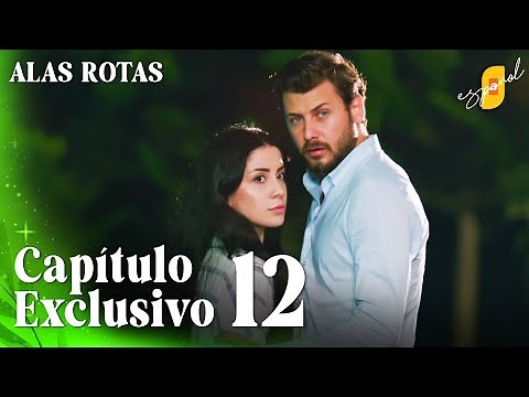 Alas Rotas | Kanatsiz Kuslar - Capítulo Exclusivo 12 | Doblado al Español