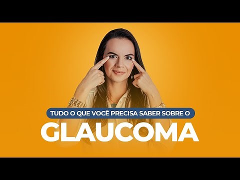 GLAUCOMA: O QUE É E TUDO O QUE VOCÊ PRECISA SABER