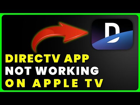 DIRECTV App Not Working on Apple TV: How to Fix DIRECTV App Not Working on Apple TV