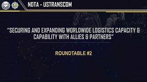 Roundtable #2:  “Securing and Expanding Worldwide Logistics Capacity and Capability with Allies and Partners”