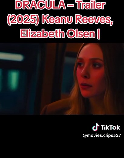 DRACULA Trailer (2025) featuring Keanu Reeves and Elizabeth Olsen