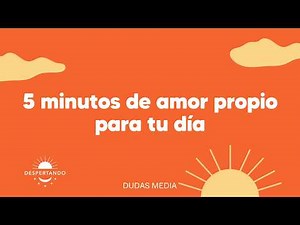 5 minutos de amor propio para tu día | Despertando Podcast