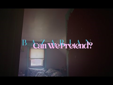 Bazarian - Can We Pretend?