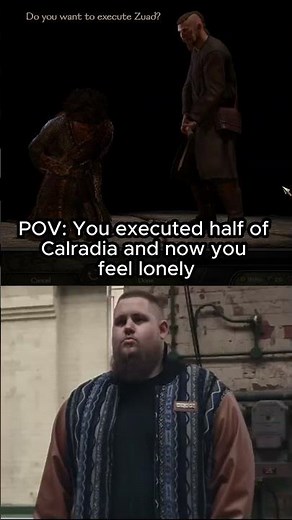 POV: You executed half of Calradia and now you feel lonely #mountandblade #memes