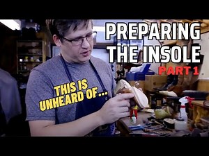 Building Better Boots- Preparing the Insole The Beginning (Part 1)