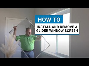 How to Install and Remove a Glider Window Screen