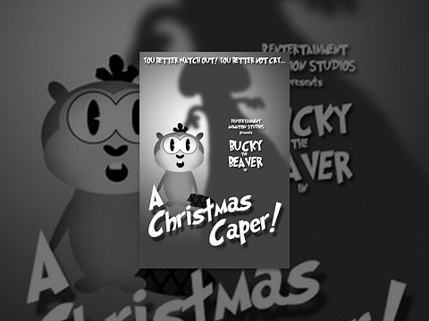 Bucky The Beaver - A Christmas Caper!