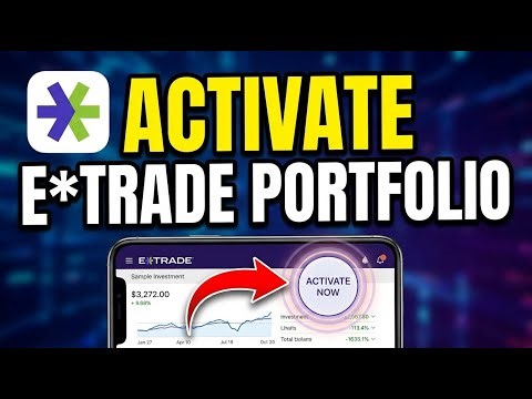 How to Activate Your Investment Portfolio with E TRADE - Quick Tutorial