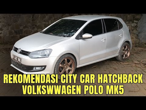 CARI CITY CAR HATCHBACK? VW POLO MK 5 BISA JADI PILIHAN!
