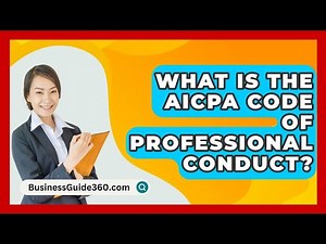 What Is The AICPA Code Of Professional Conduct? - BusinessGuide360.com