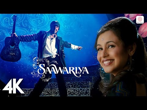 Saawariya (4K Video) | Title Track 💖| Ranbir Kapoor | Sonam Kapoor | Rani Mukerji | Shail Hada