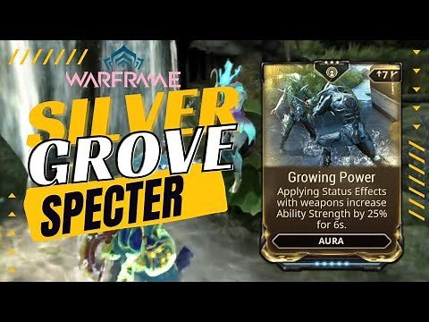 Warframe how to find a silver grove Specter and how to get the mod Growing Power