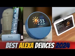 Top 5 Alexa Devices to Buy in 2024: A Complete Guide