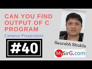 #40 Find output of C program