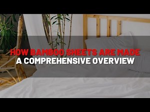 How Bamboo Sheets Are Made | Step-by-Step Sustainable Fabric Process