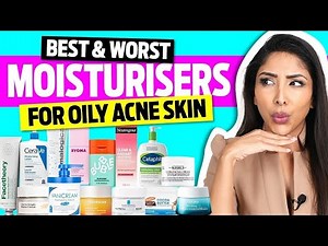 BEST & WORST Moisturisers For Oily Acne Skin