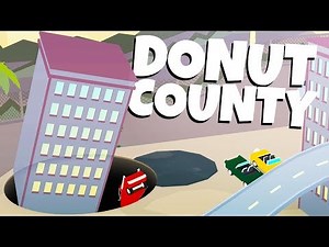 HUGE HOLES Eat A TOWN! - Donut County
