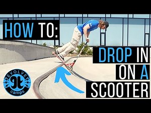 [SCOOTER TUTORIAL] HOW TO DROP IN for BEGINNERS | STEP-BY-STEP | Evolve Camps