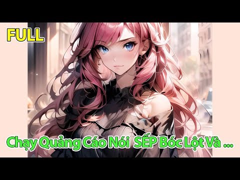 FULL Anh Nhân Viên Thuê Màn Hình Quảng Trường Để Nói Xấu Sếp Và Cái Kết Đắng Lòng