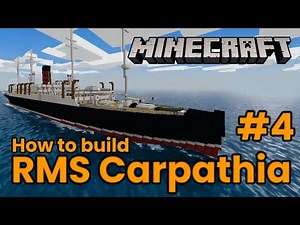 RMS Carpathia, Minecraft tutorial part 4