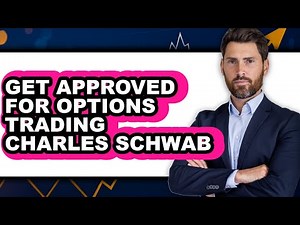 How To Get Approved For Options Trading Charles Schwab - Full Guide