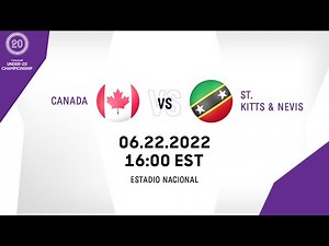 Concacaf Under-20 Championship 2022 | Canada vs St. Kitts & Nevis
