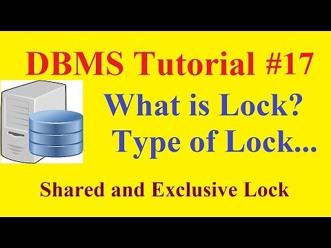DBMS Tutorial #17: What is Lock? Types of Lock....