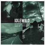 Idlewild - Scottish Fiction: Best Of 1997-2007