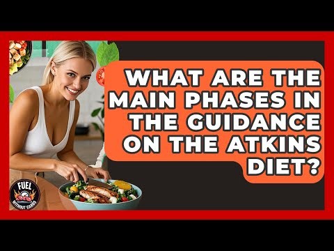What Are the Main Phases in the Guidance on the Atkins Diet? | Fuel Without Carbs