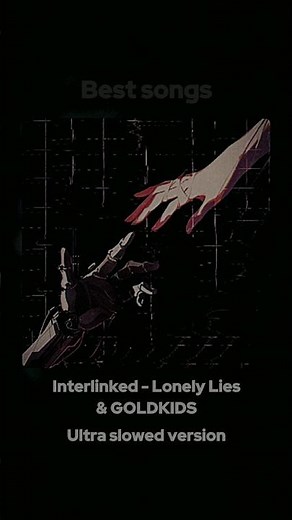 Interlinked - Ultra slowed version